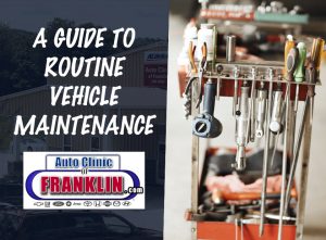 Routine Vehicle Maintenance Guide